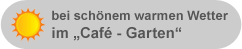 Bei sch&ouml;nem warmen Wetter im Caf� Garten